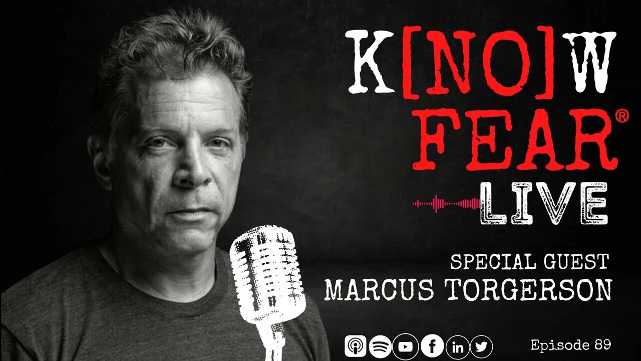 KNOW FEAR® LIVE: SPECIAL GUEST Marcus Torgerson