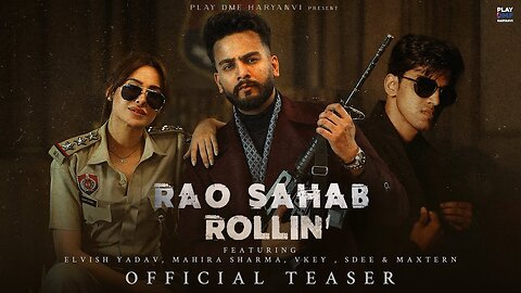 ELVISH YADAV - RAO SAHAB ROLLIN' (TEASER) MAHIRA SHARMA | MAXTERN | SDEE | VKEY | ANSHUL GARG