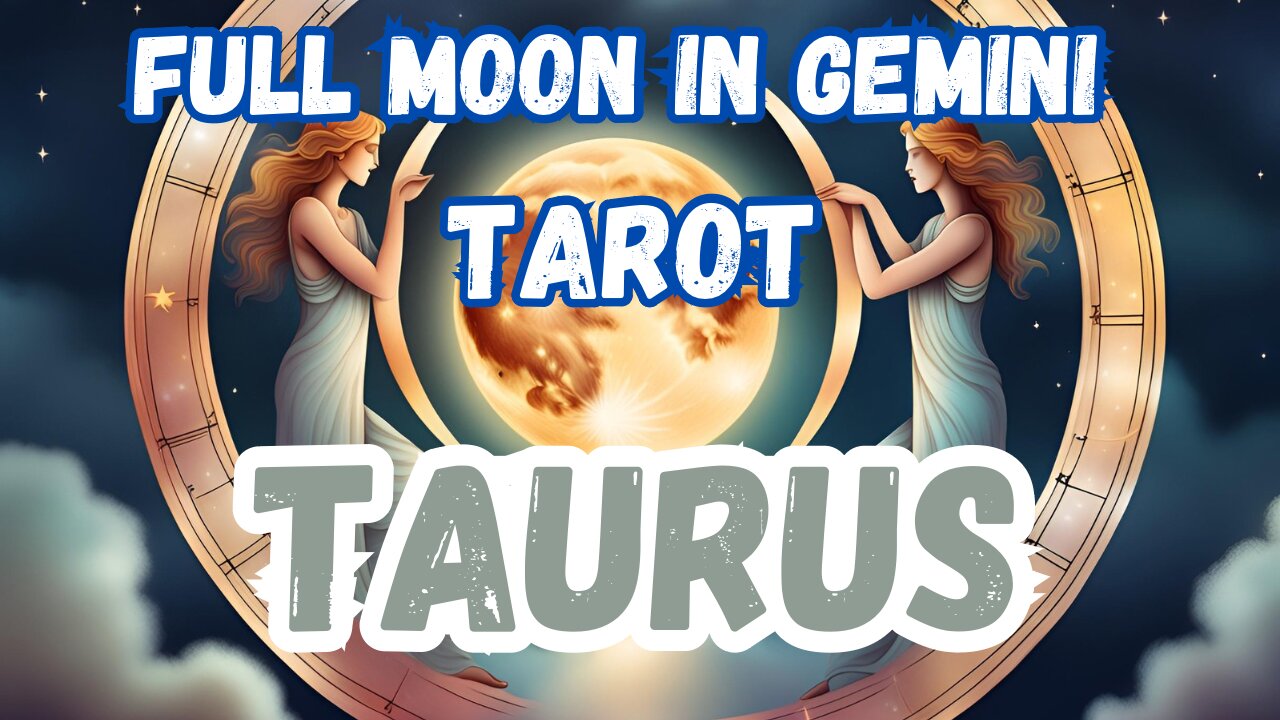 Taurus ♉️- Full Moon in Gemini Tarot Reading #taurus #tarotary #tarot