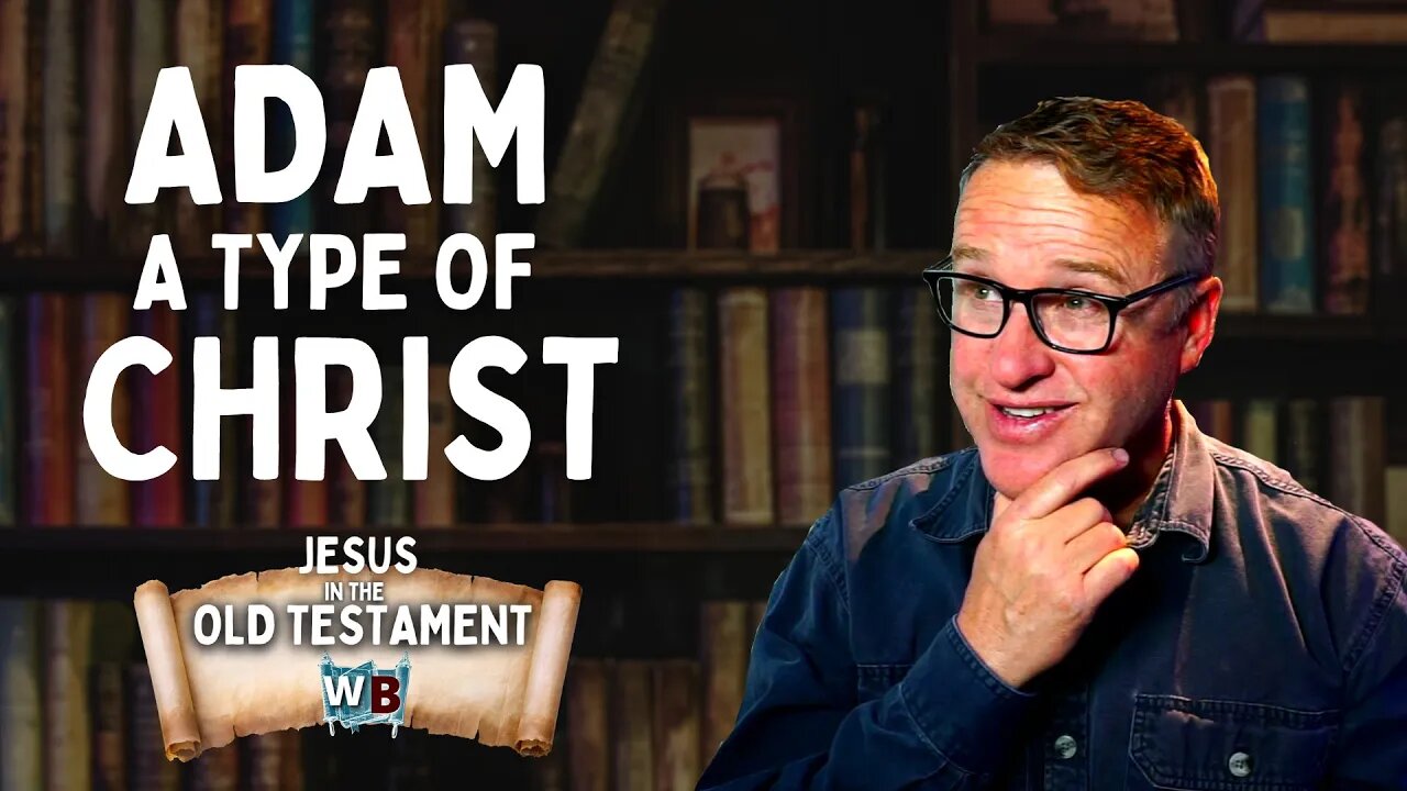 Adam and Christ: Jesus in the Old Testament Episode 2.