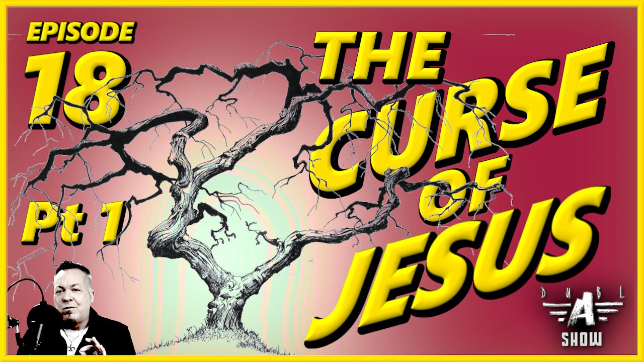 The Dubl A Show in HD 4K - Episode #18 - Part 1 - "The Curse of Jesus" w/Author/Host Greg Aalvik