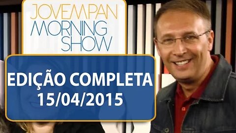Morning Show - Edição completa - 14/04/2015