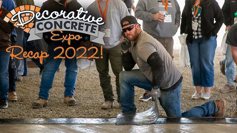 2022 Decorative Concrete Expo RECAP!