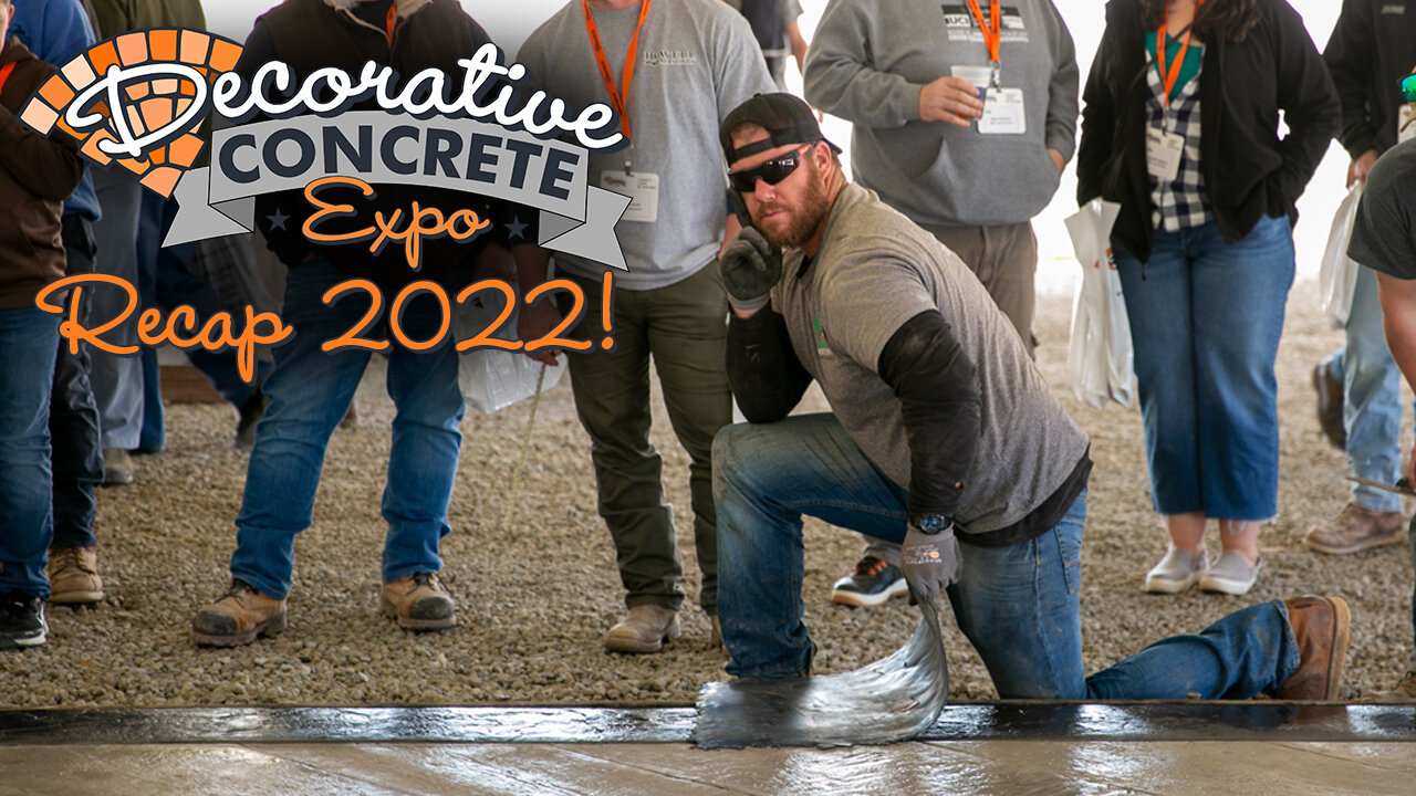 2022 Decorative Concrete Expo RECAP!