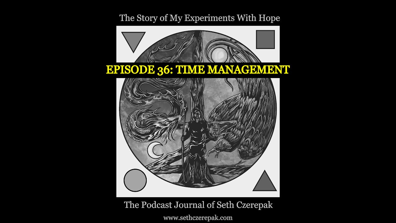 Experiments With Hope - Episode 36: Time Management