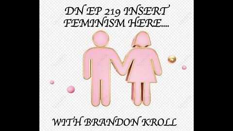 Deplorable Nation Ep 219 Insert Feminism Here....