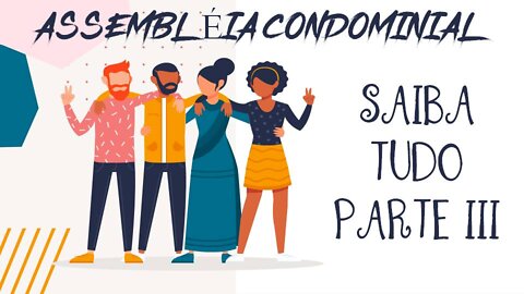 ASSEMBLEIA CONDOMÍNIO - SAIBA TUDO PARTE III