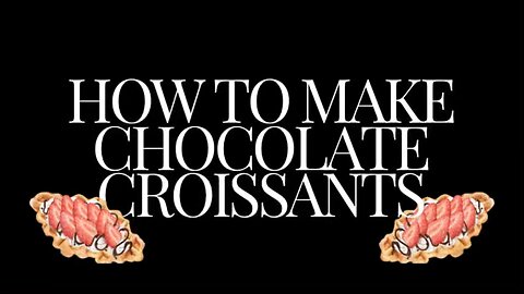 How to make chocolate & star berry croissants