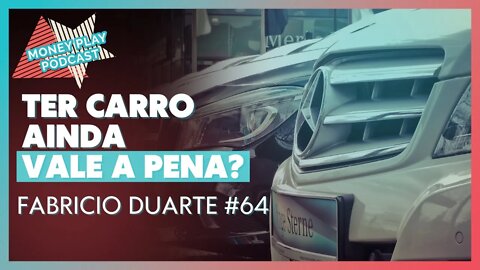 🚗 Comprar ou alugar um carro? O que ainda vale a pena? - MoneyPlay Podcast .64 #investimentos