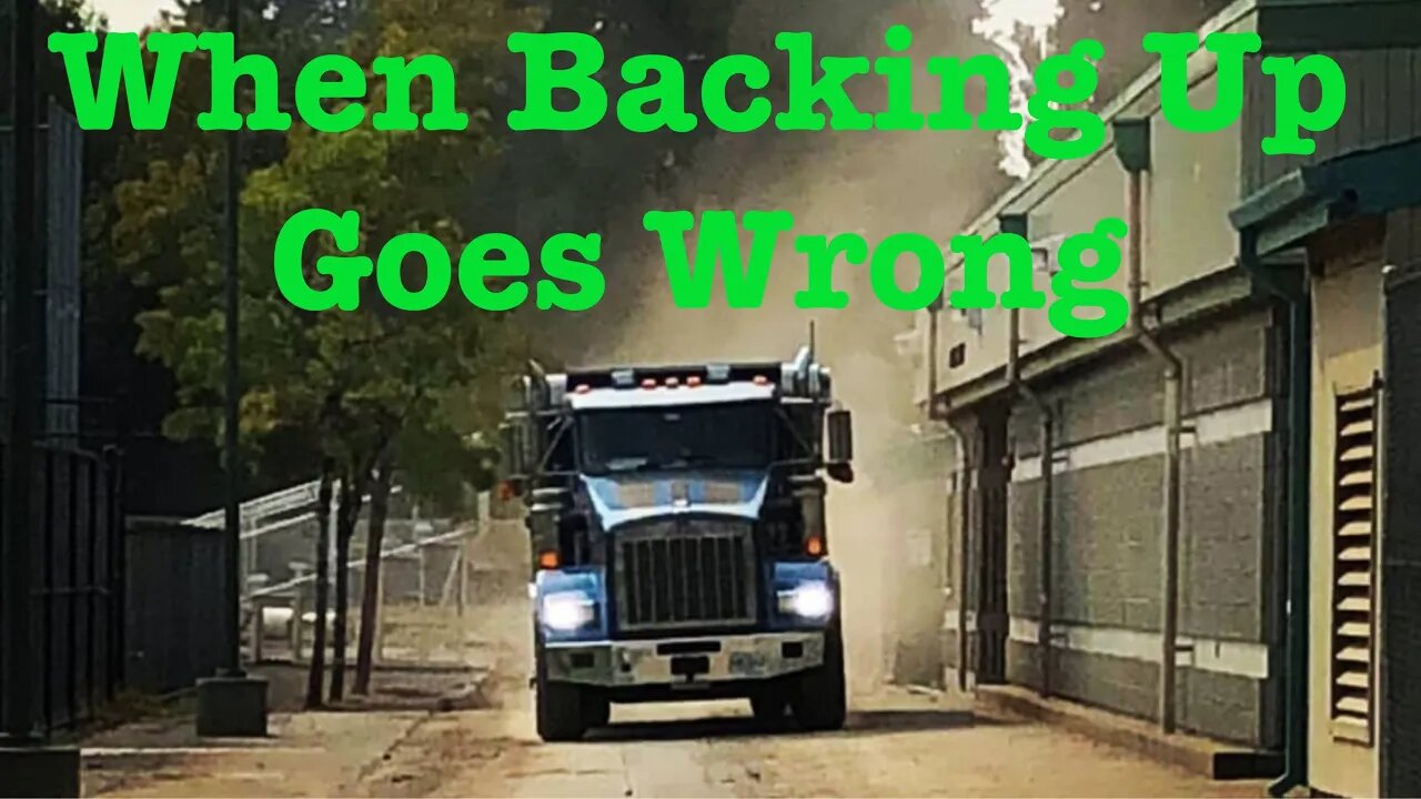 Big backing mistake! Trucking and Construction.