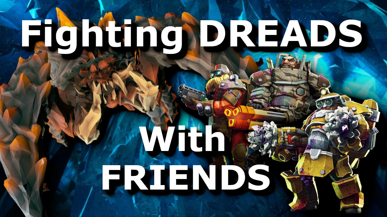 Fighting Dreads with Friends - Deep Rock Galatic