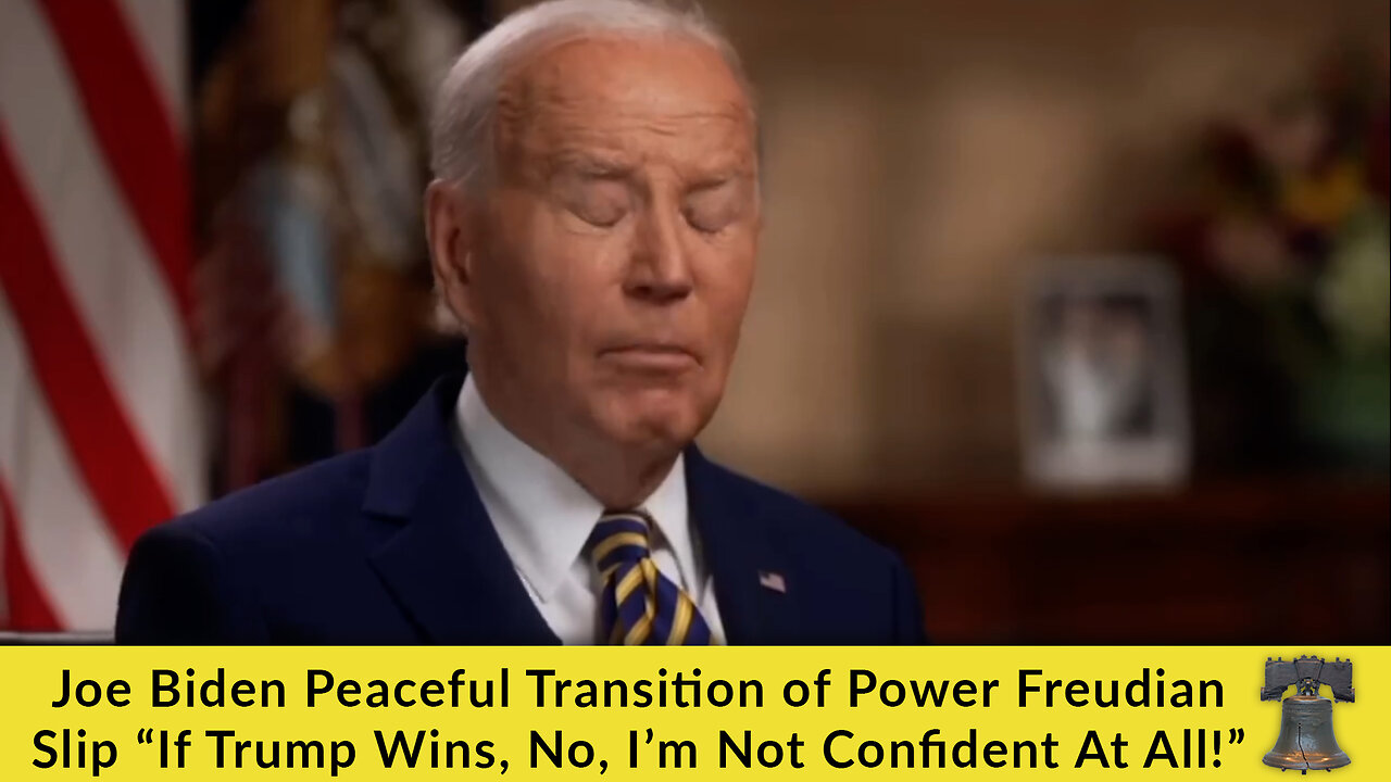 Joe Biden Peaceful Transition of Power Freudian Slip “If Trump Wins, No, I’m Not Confident At All!”