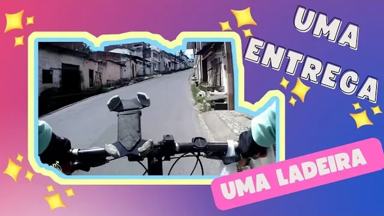 Uma entrega e uma ladeira