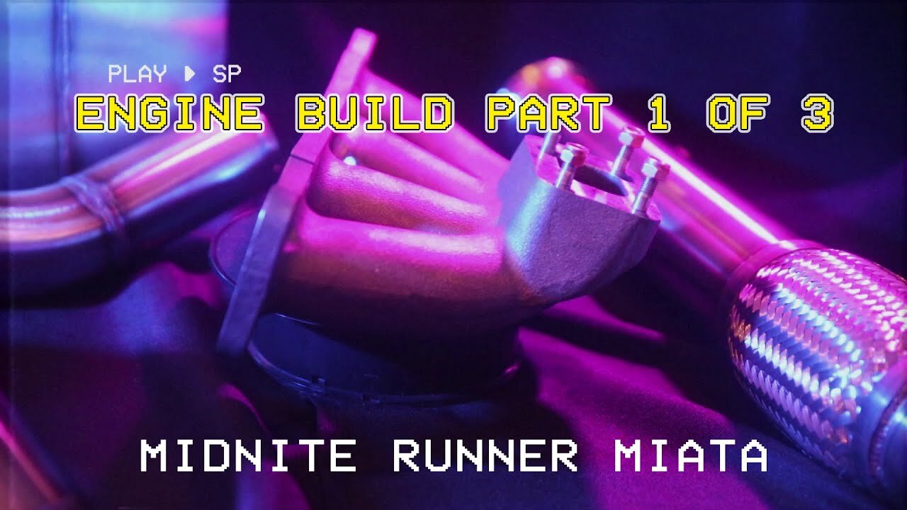 Mazda Miata MX-5 - Midnite Runner - 016 - Engine Build 1 of 3