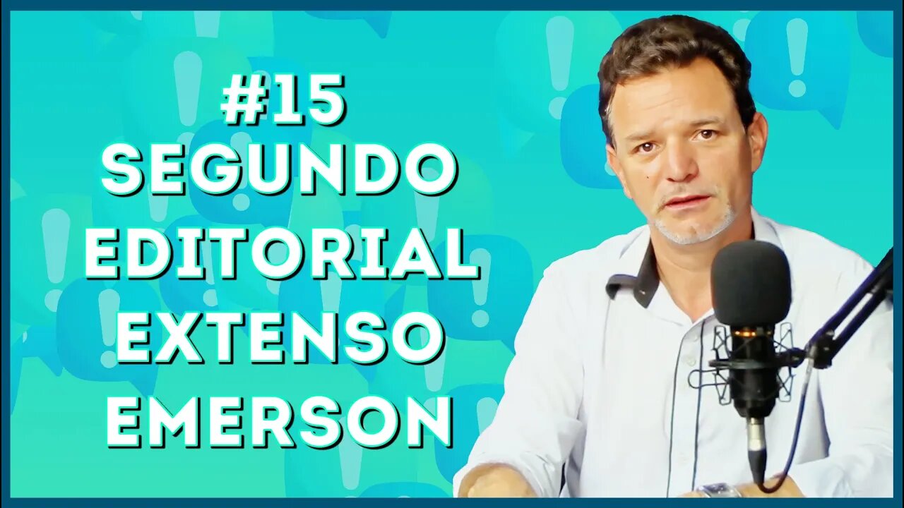 #15 Segundo Editorial Extenso Emerson Tavares.