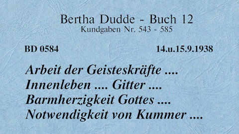 BD 0584 - ARBEIT DER GEISTESKRÄFTE .... INNENLEBEN .... GITTER .... BARMHERZIGKEIT GOTTES ....