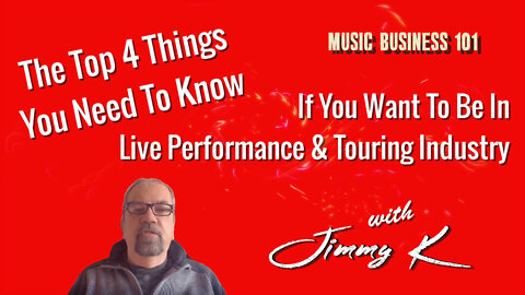 The Top 4 Things You Need To Know If You Want To Be In Live Performance & Touring Industry