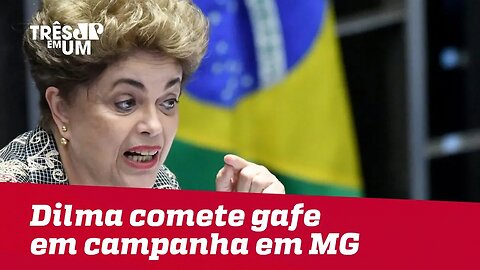 Dilma comete gafe em ato de campanha em MG