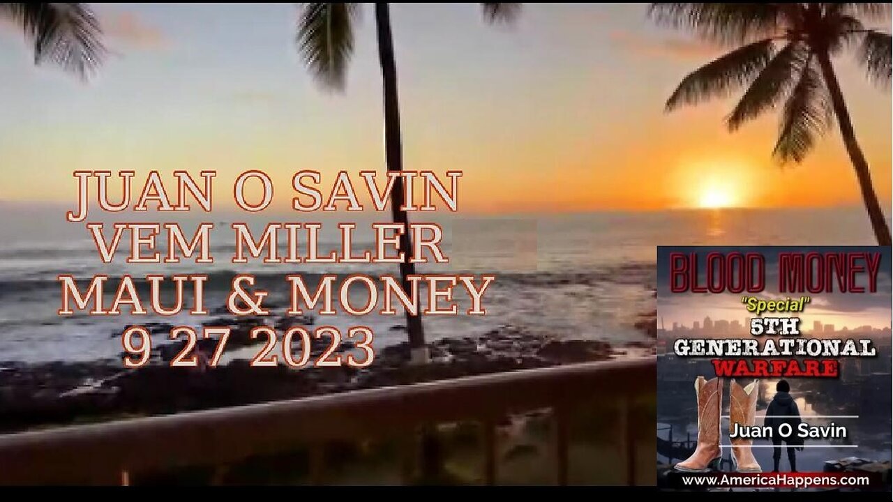 Maui's Dark Secrets Unveiled: JUAN O'SAVIN Exposes Shocking Malfeasance on Vem's Blood Money Podcast