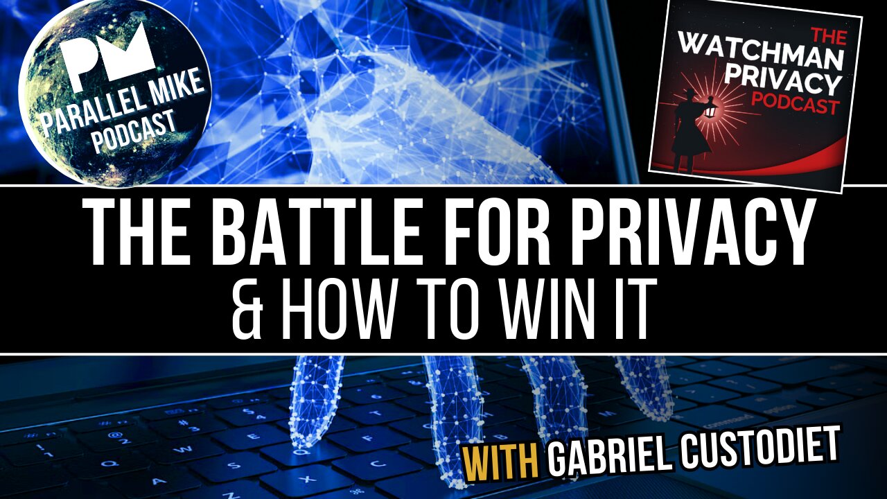 Taking Up Arms In The Battle For Privacy with Gabriel Custodiet | Parallel Mike Podcast #81