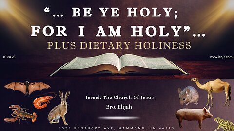 “... BE YE HOLY; FOR I AM HOLY”...PLUS DIETARY HOLINESS