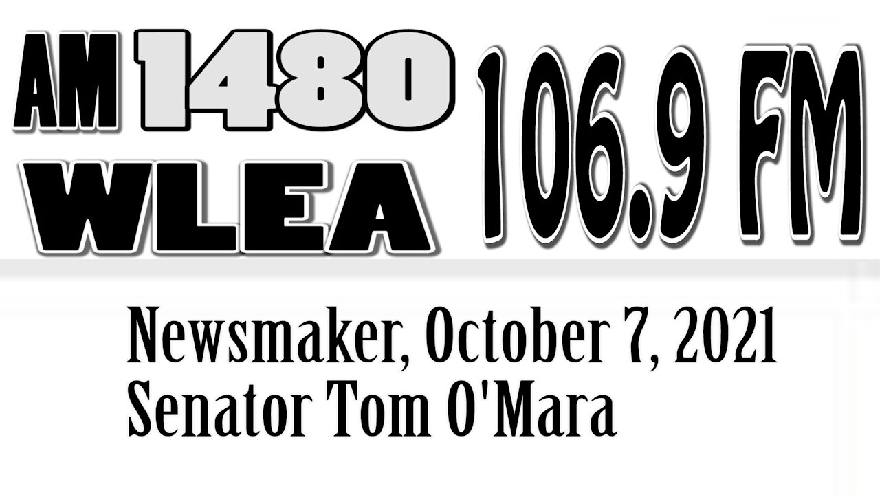 Wlea Newsmaker, October 7, 2021, Senator Tom O'Mara