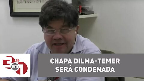 Madureira: Chapa Dilma-Temer será condenada e Dona Marisa será culpada