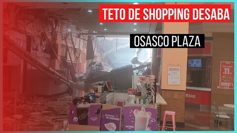 SHOPPING OSASCO PLAZA TETO DESABOU