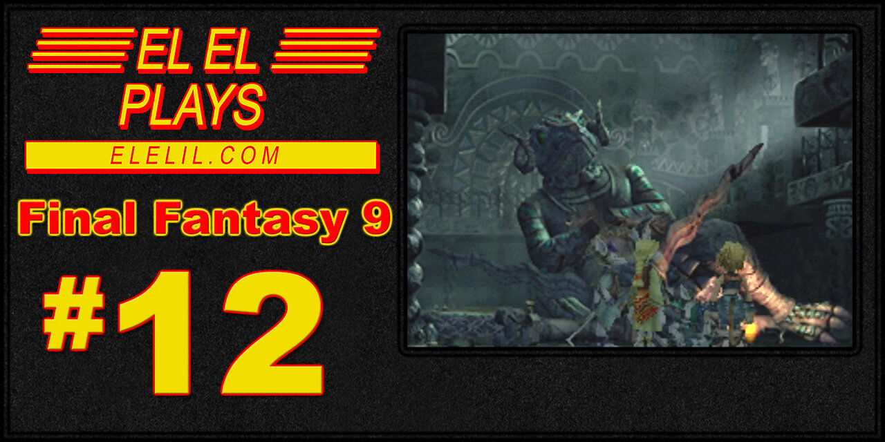 El El Plays Final Fantasy 9 Episode 12: This Town Smells Like a Wet Rat