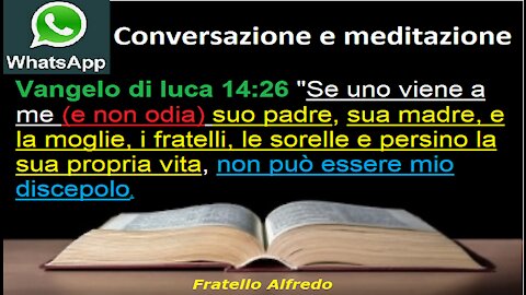 Meditazione di luca 14:26 Se uno viene a me (e non odia) suo padre, sua madre, e la moglie Ecc