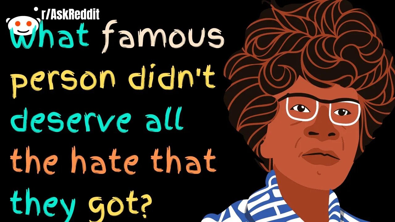 What Famous Person Didn't DeserveAll The Hate That They Got?[askReddit]