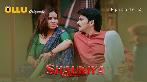 Shaukiya | Episode 02 | Streaming Now - To Watch Full Episode