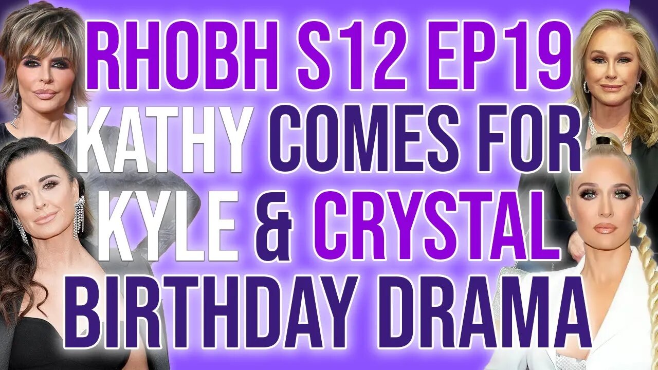 RHOBH S12 Ep19 Kathy Comes for Kyle & Crystal Bday Drama #rhobh #bravotv #housewivesrecaps