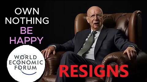 Breaking Klaus Schwab Elites Resigns from WEF World Economic Forum