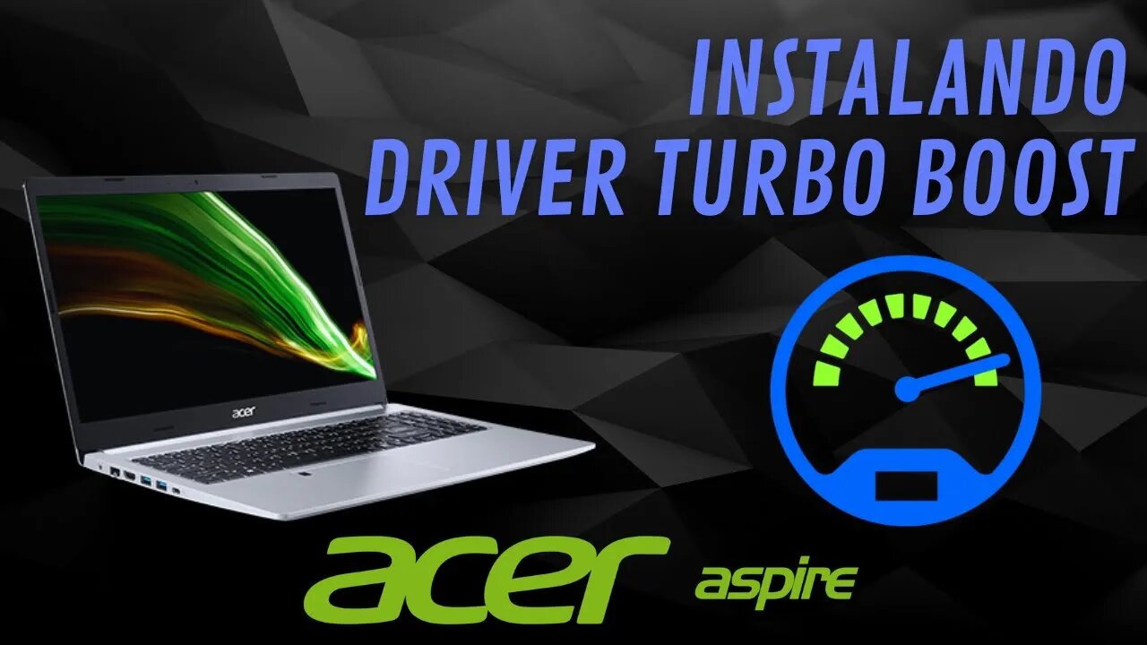 INSTALANDO O DRIVER TURBO BOOST NO ACER ASPIRE A515-54G