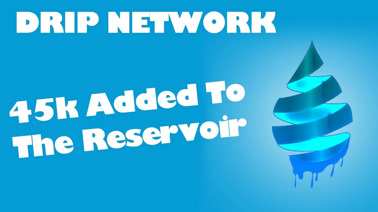 Drip Network - $45k Added to the Reservoir in 24hrs