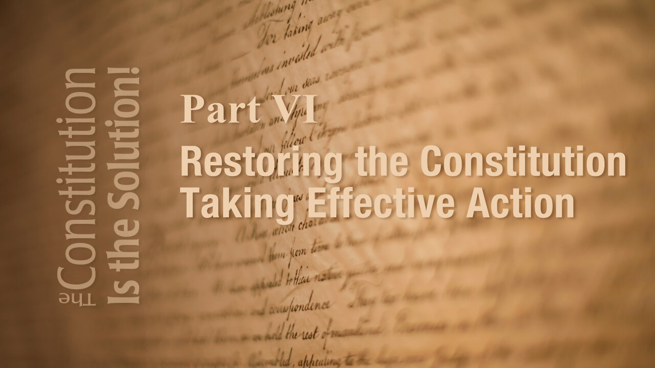 Lecture 6: Restoring the Constitution Through Effective Action | The Constitution Is the Solution!