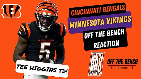 CINCINNATI BENGALS BEAT MINNESOTA VIKINGS 27-24! TEE HIGGINS ARE YOU KIDDING?! | Off the Bench Clips