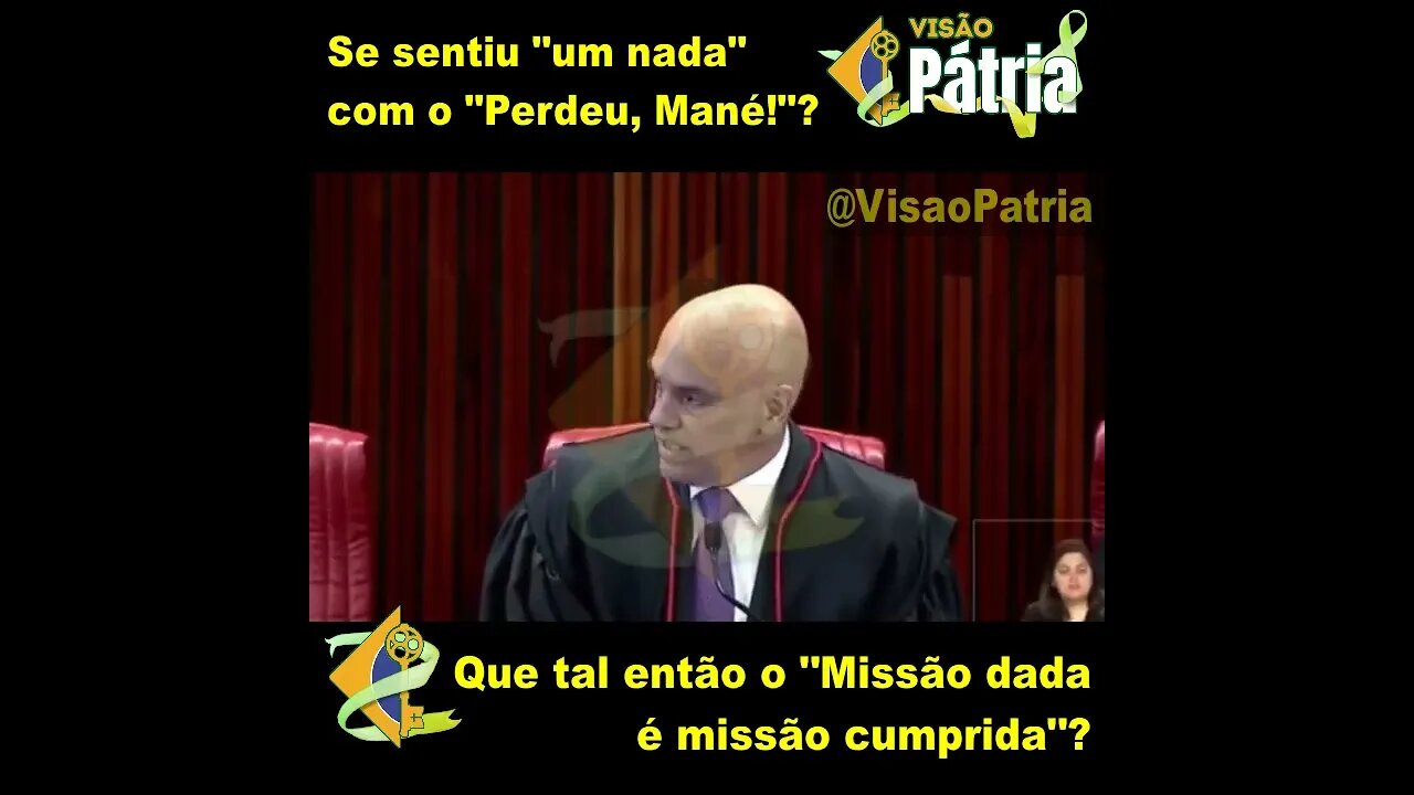 Se achou "mané" com o ''PERDEU MANÉ''? Que tal então o ''MISSÃO DADA É MISSÃO CUMPRIDA"?