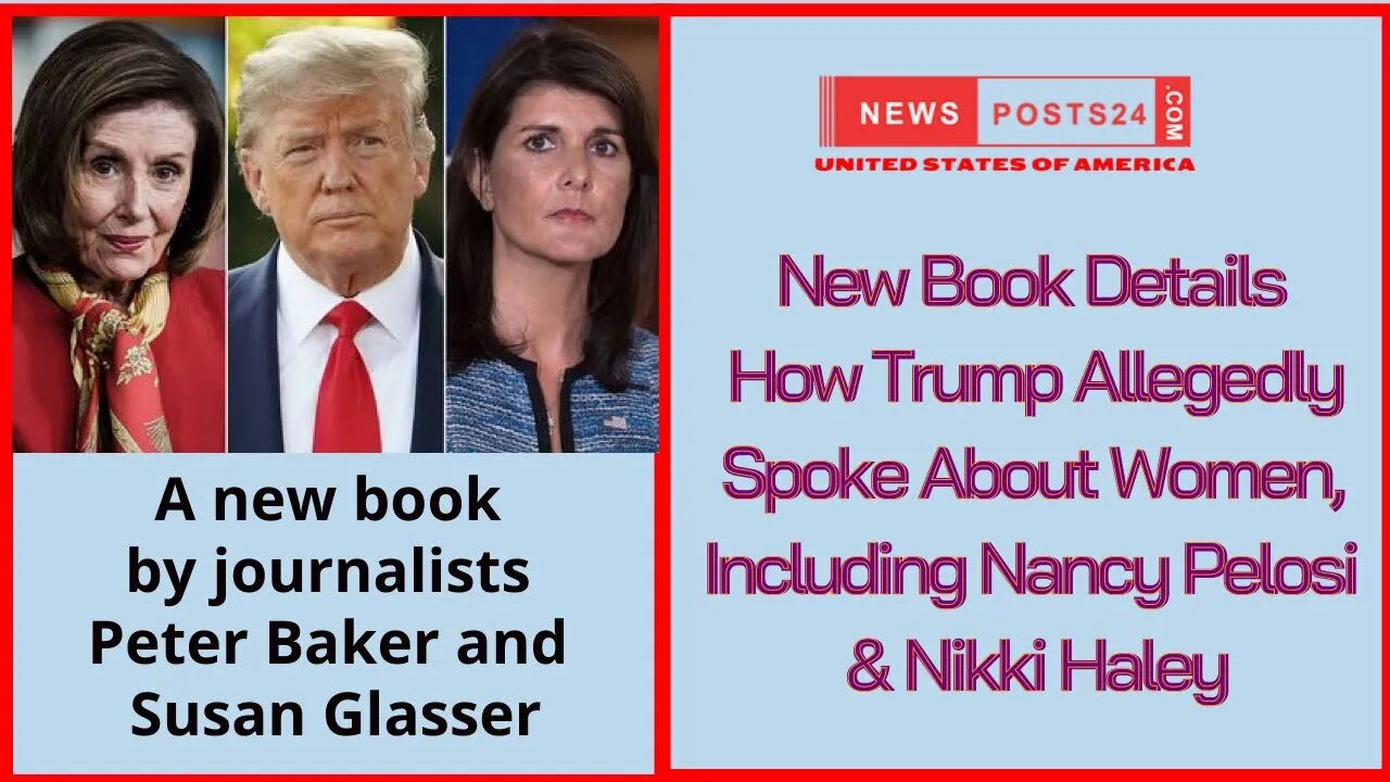 New Book Details How Trump Allegedly Spoke About Women, Including Nancy Pelosi and Nikki Haley