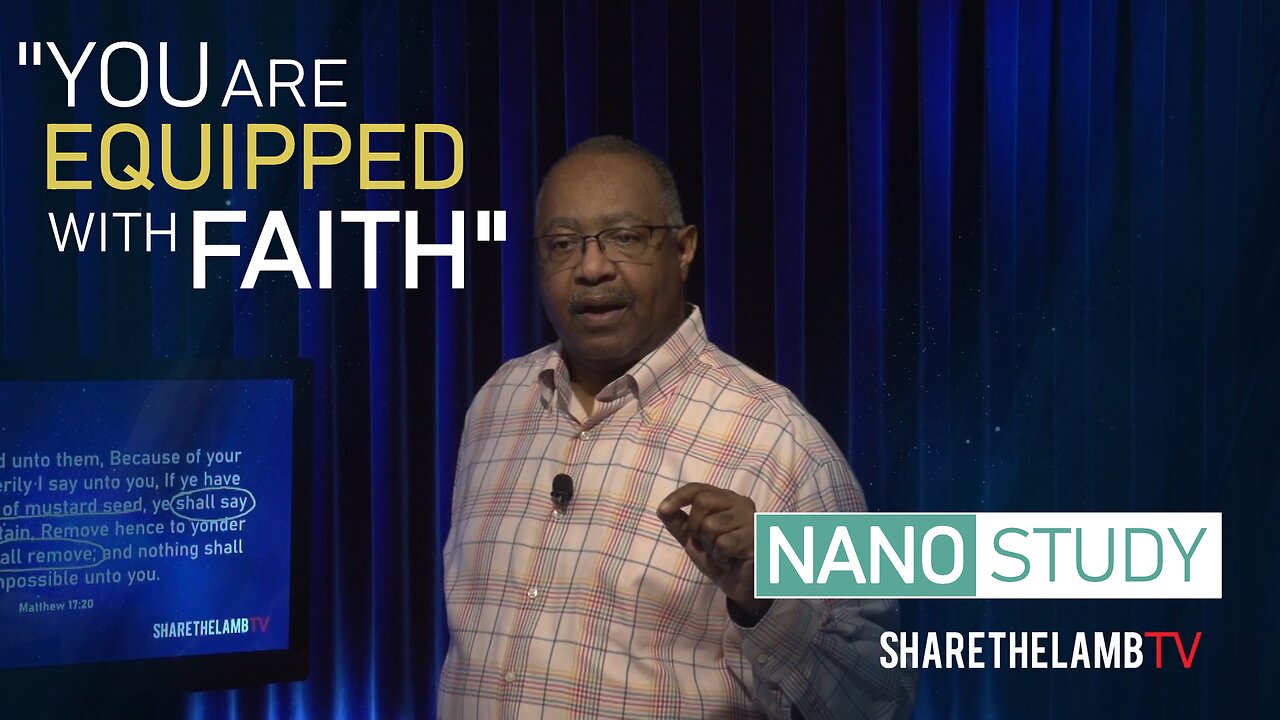 You Are Equipped With Faith | Nano Study | Excerpt From: Full Persuasion | Share The Lamb TV