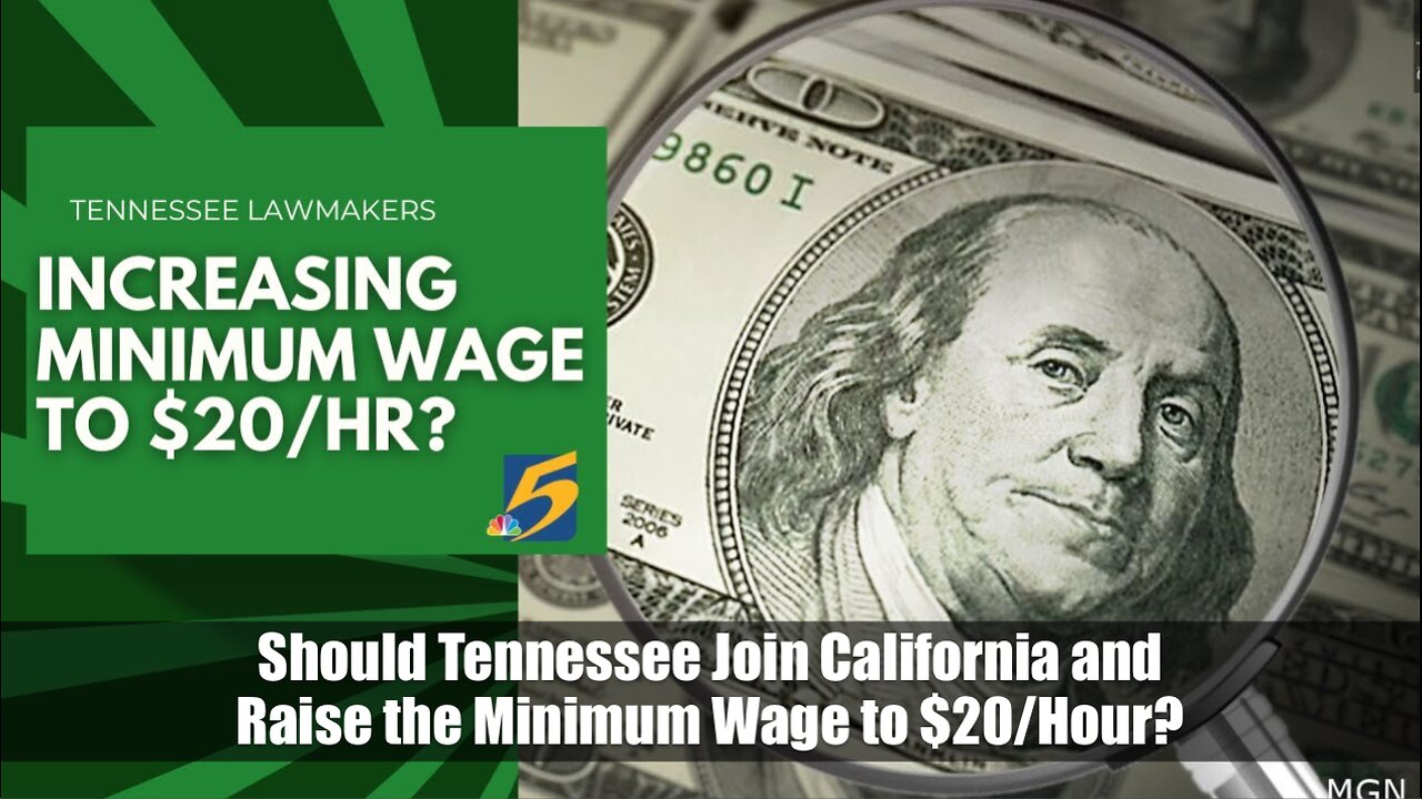 Should Tennessee Join California and Raise the Minimum Wage to $20/Hour?