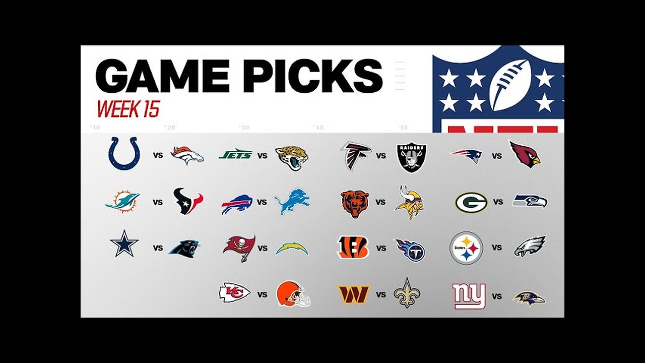 Week 15 Game Picks!