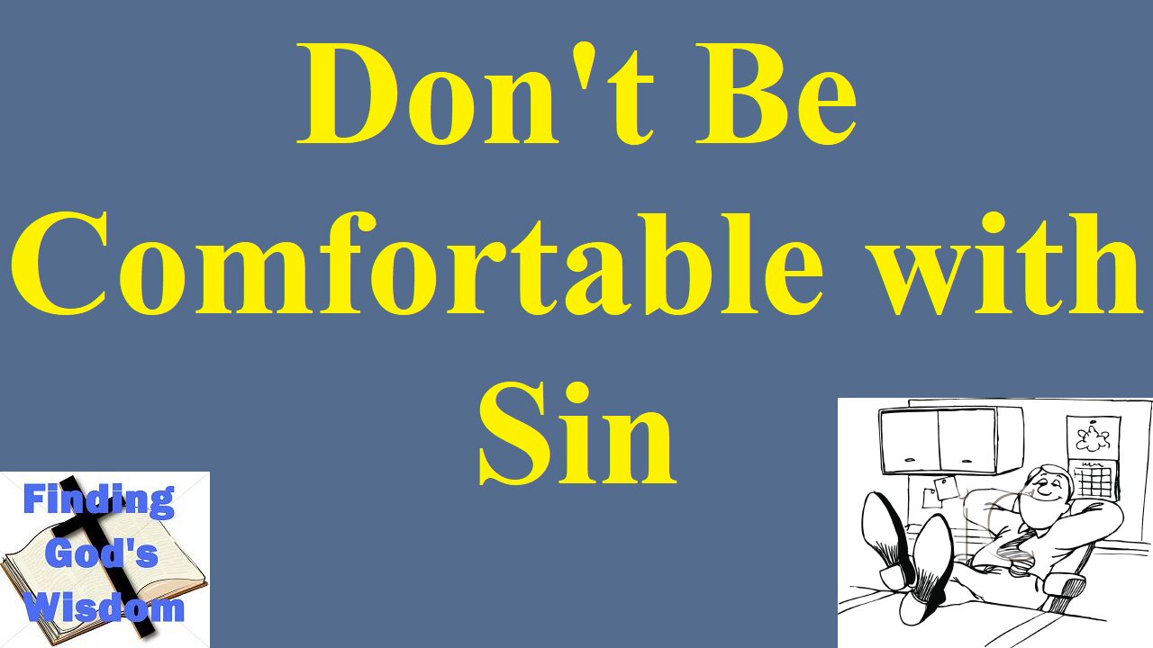 Don't Be Comfortable with Sin