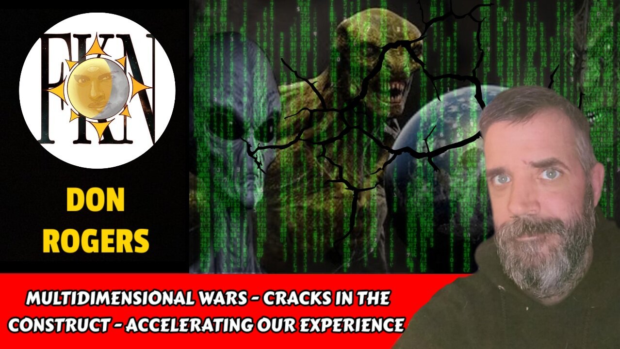 Multidimensional Wars - Cracks in the Construct - Accelerating Our Experience | Don Rogers