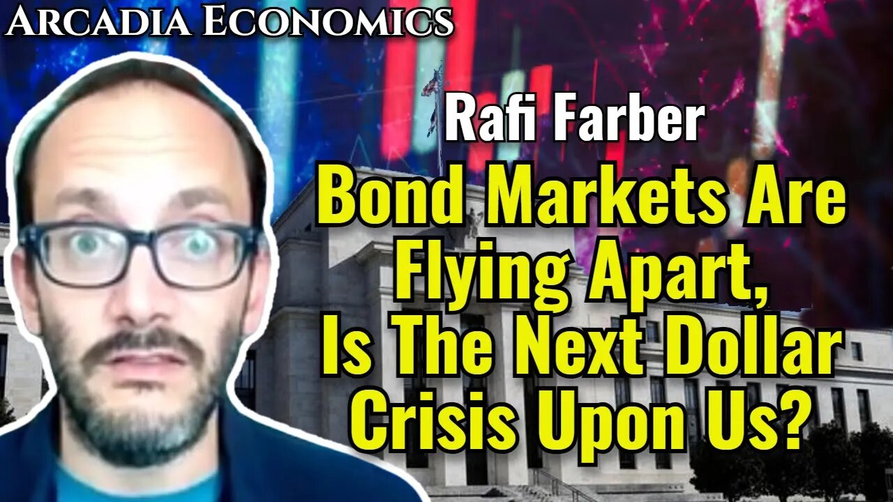 Rafi Farber: Bond Markets Are Flying Apart, Is The Next Dollar Crisis Upon Us?