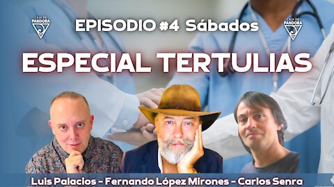ESPECIAL TERTULIAS #4 con Carlos Senra, Fernando López Mirones y Luis Palacios