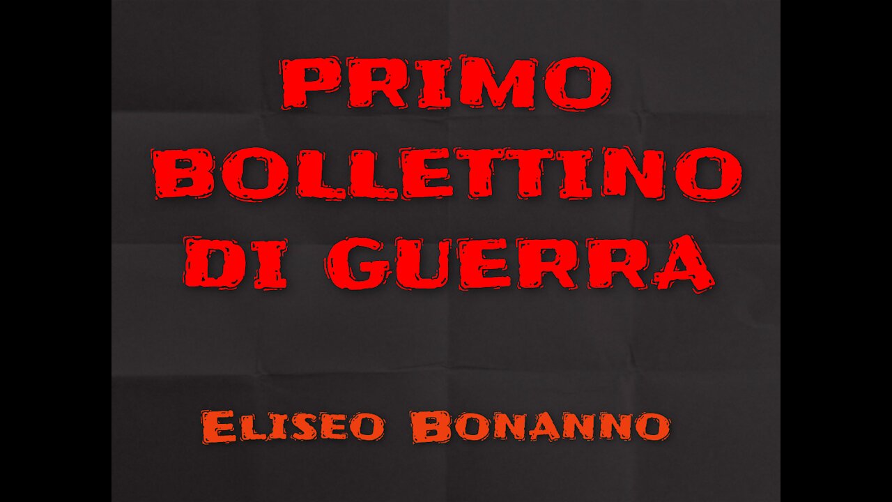 PRIMO BOLLETTINO DI GUERRA