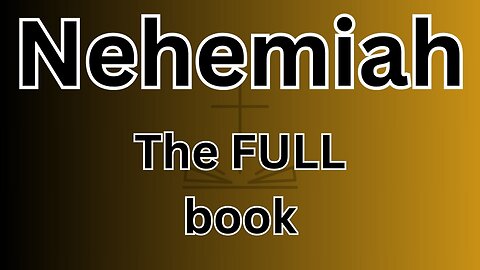 Nehemiah - The FULL book!