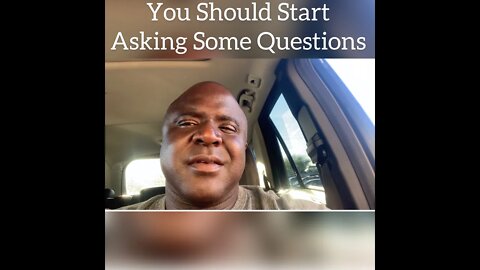 You Should Start Asking Some Questions